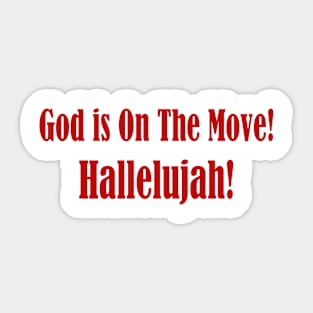 God is On the Move Hallelujah-red lettering Sticker